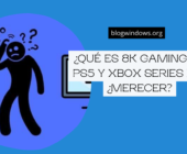 ¿Qué es 8K Gaming en PS5 y Xbox Series X?  ¿Merecer?